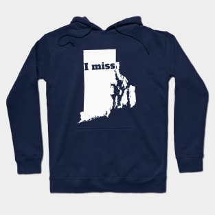 I Miss Rhode Island - My Home State Hoodie